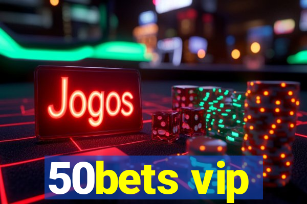 50bets vip